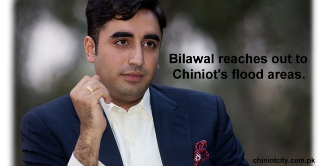 Bilawal reaches out to Chiniot’s flood-hit areas